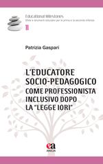 L' educatore socio-pedagogico come professionista inclusivo dopo la «Legge Iori»