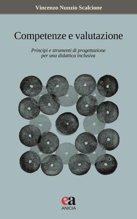 Competenze e valutazione. Principi e strumenti di progettazione per una didattica inclusiva - Vincenzo Nunzio Scalcione - copertina