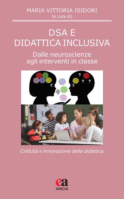 DSA e didattica inclusiva. Dalle neuroscienze agli interventi in classe. Criticità e innovazione della didattica - copertina