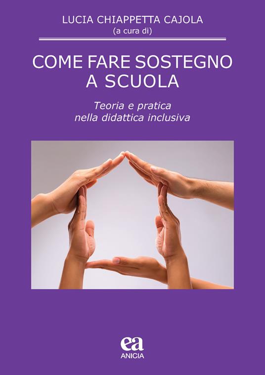 Come fare sostegno a scuola. Teoria e pratica nella didattica inclusiva - copertina