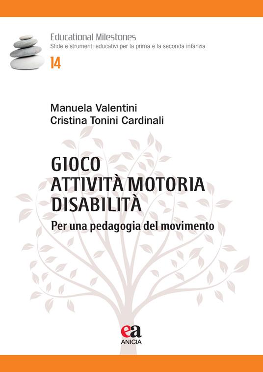 Gioco, attività motoria, disabilità. Per una pedagogia del movimento - Manuela Valentini,Cristina Tonini Cardinali - copertina