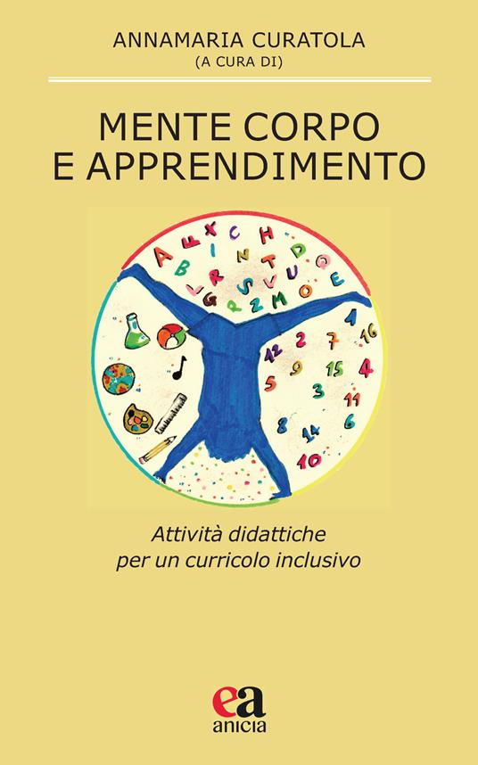 Mente corpo e apprendimento. Attività didattiche per un curricolo inclusivo - copertina