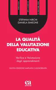 La qualità della valutazione educativa. Verifica e valutazione degli apprendimenti. Ediz. ampliata