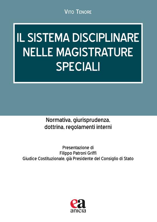 Il sistema disciplinare nelle magistrature speciali. Normativa, giurisprudenza, dottrina, regolamenti interni - Vito Tenore - copertina