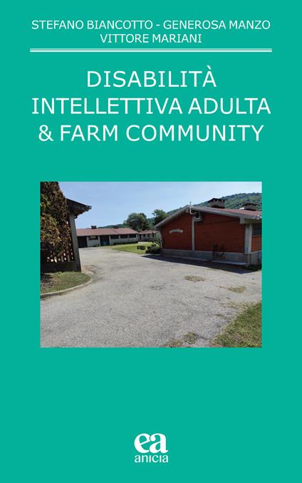 Disabilità intellettiva adulta & farm community - Stefano Biancotto,Generosa Manzo,Vittore Mariani - copertina