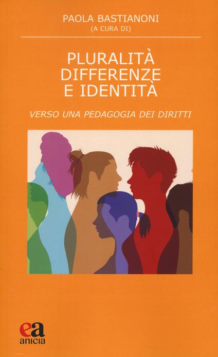 Pluralità differenze e identità. Verso una pedagogia dei diritti - copertina