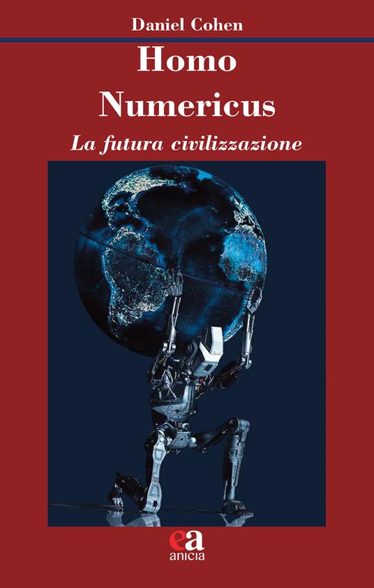 Homo numericus. La futura civilizzazione - Daniel Cohen - copertina