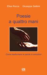 Poesie a quattro mani. Come trasformare le parole in emozioni