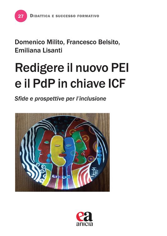 Redigere il nuovo PEI e il PDP in chiave ICF. Sfide e prospettive per l’inclusione - Domenico Milito,Francesco Belsito,Emiliana Lisanti - copertina