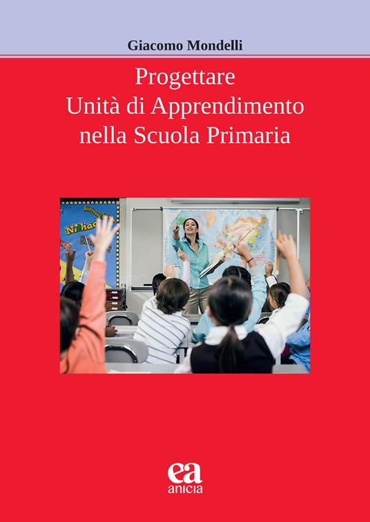 Progettare unità di apprendimento nella scuola primaria - Giacomo Mondelli - copertina