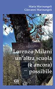 Libro Lorenzo Milani un'altra scuola (è ancora) possibile Maria Marinangeli Giovanni Marinangeli