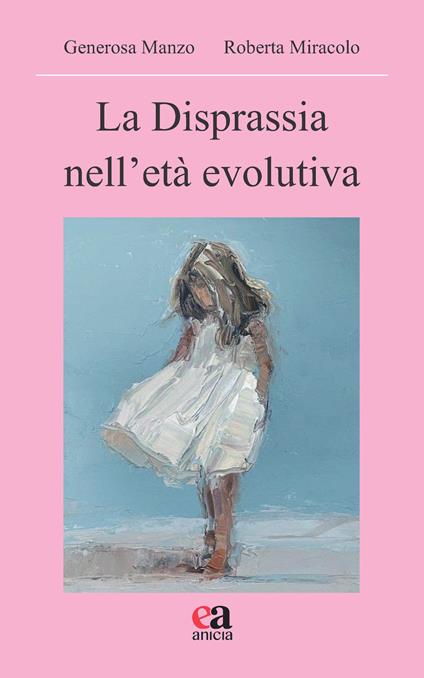 La disprassia nell'età evolutiva - Generosa Manzo,Roberta Miracolo - copertina