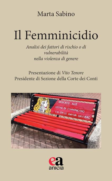 Il femminicidio. Analisi dei fattori di rischio e di vulnerabilità nella violenza di genere - Marta Sabino - copertina