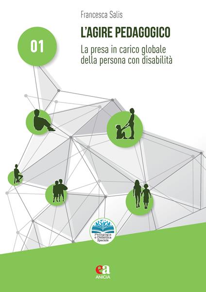 L'agire pedagogico. La presa in carico globale della persona con disabilità - Francesca Salis - copertina