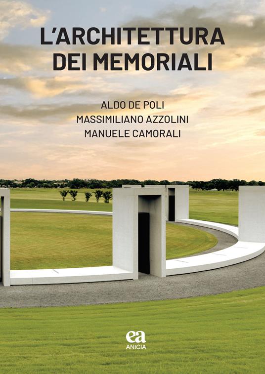 L'architettura dei memoriali - Aldo De Poli,Massimiliano Azzolini,Manuele Camorali - copertina