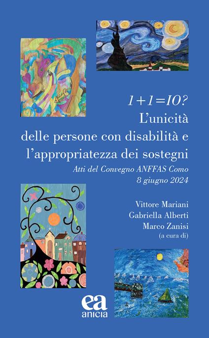 1+1=io? L'unicità delle persone con disabilità e l'appriopriatezza dei sostegni. Atti del Convegno ANFFAS (Como, 8 giugno 2024) - copertina