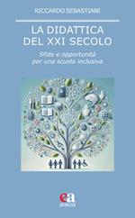 La didattica del XXI secolo. Sfide e opportunità per una scuola inclusiva