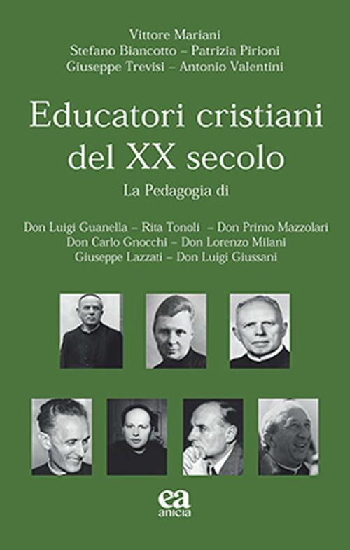 Educatori cristiani del XX secolo - Vittore Mariani,Stefano Biancotto,Patrizia Pirioni - copertina