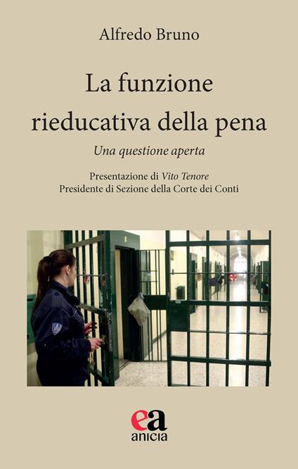 La funzione rieducativa della pena. Una questione aperta - Alfredo Bruno - copertina