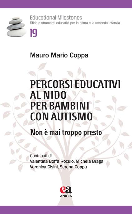 Percorsi educativi al nido per bambini con autismo. Non è mai troppo presto - Mauro Mario Coppa - copertina