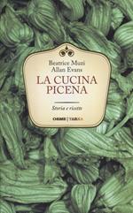 La cucina picena. Storia e ricette