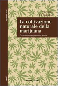 La coltivazione naturale della marijuana. Come tenere le piante in salute - J. C. Stitch,Ed Rosenthal - copertina
