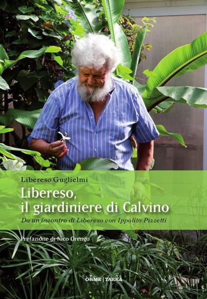 Libereso, il giardiniere di Calvino. Da un incontro di Libereso Guglielmi con Ippolito Pizzetti - Libereso Guglielmi - copertina