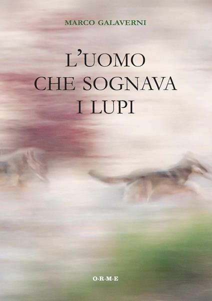 L'uomo che sognava i lupi - Marco Galaverni - copertina