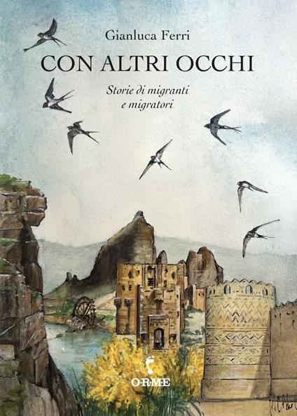 Con altri occhi. Storie di migranti e migratori - Gianluca Ferri - ebook