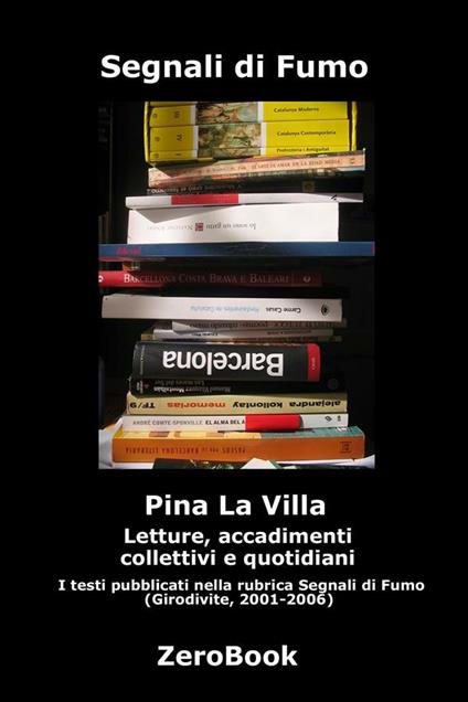 Segnali di fumo. Letture, accadimenti collettivi e quotidiani - Pina La Villa - ebook
