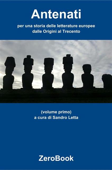 Antenati: storia delle letterature europee. Vol. 1 - Sandro Letta - ebook