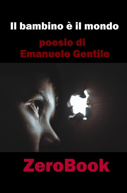 Il bambino è il mondo - Emanuele Gentile - ebook