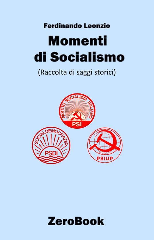 Momenti di socialismo. Raccolta di saggi storici - Ferdinando Leonzio - copertina