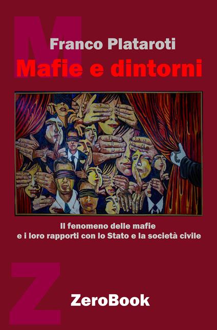 Mafie e dintorni. Il fenomeno delle mafie e i loro rapporti con lo Stato e la società civile - Franco Plataroti - ebook