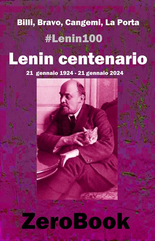 Lenin centenario: #lenin100. 21 gennaio 1924 - 21 gennaio 2024 - Fabrizio Billi,Salvatore Antonio Bravo,Luca Cangemi,Lelio La Porta - ebook