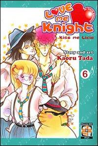 Love me knight. Kiss me Licia. Vol. 6 - Kaoru Tada - copertina