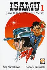 Sam, il ragazzo del West. Isamu. Vol. 1