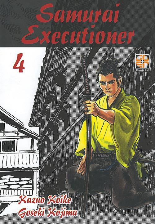 Samurai executioner. Vol. 4 - Kazuo Koike,Goseki Kojima - copertina