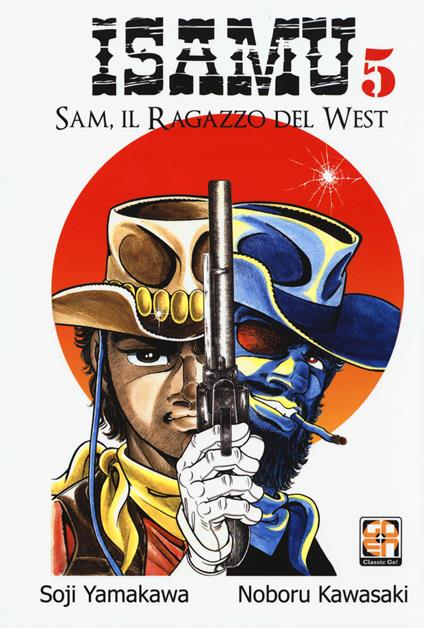 Sam, il ragazzo del West. Isamu. Vol. 5 - Soji Yamakawa,Noboru Kawasaki - copertina