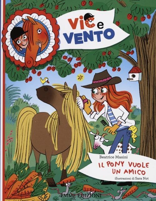 Il pony vuole un amico. Ediz. illustrata - Beatrice Masini,Sara Not - 2