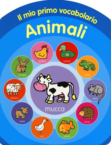 Il mio primo vocabolario. Animali. Ediz. illustrata - copertina