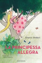 La principessa allegra. Ediz. illustrata