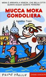 Mucca Moka gondoliera. Stampatello maiuscolo. Ediz. illustrata