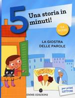 La giostra delle parole. Una storia in 5 minuti! Ediz. a colori