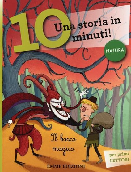 Il bosco magico. Una storia in 10 minuti! Ediz. illustrata - copertina