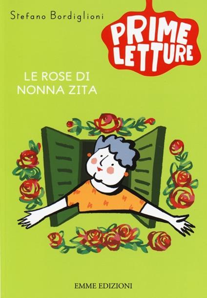 Le rose di nonna Zita. Ediz. illustrata - Stefano Bordiglioni - copertina