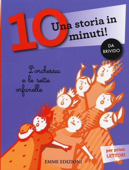 L' orchessa e le sette orfanelle. Una storia in 10 minuti! Ediz. a colori - Francesca Lazzarato - copertina