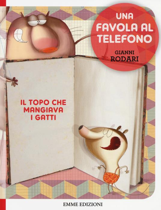 Il topo che mangiava i gatti. Una favola al telefono. Ediz. illustrata - Gianni Rodari - copertina