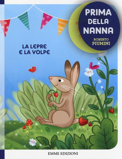 La lepre e la volpe. Storie brevi. Ediz. illustrata - Roberto Piumini,Francesco Zito - copertina