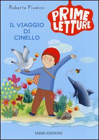 Il viaggio di Cinello. Ediz. illustrata - Roberto Piumini - copertina